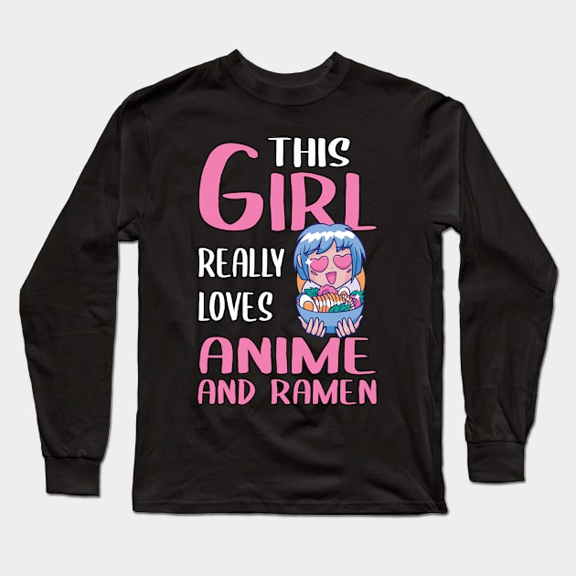 Womens Gift This Girl Really Loves Anime And Ramen Long Sleeve T-Shirt by TheTeeBee